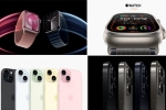 2023 Wonderlust, iPhone 15 launch date, 2023 wonderlust iphone 15 to apple watch series 9, Apple watch series 10