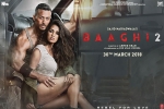 Baaghi 2 cast and crew, release date, baaghi 2 hindi movie, Icj