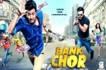 2017 Hindi movies, trailers songs, bank chor hindi movie, Kailash kher