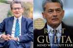 raj rajaratnam, Mind Without Fear, indian american businessman rajat gupta tells his side of story in his new memoir mind without fear, Visa fraud