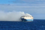 Felicity Ace breaking updates, Cargo ship with cars, cargo ship with 1100 luxury cars catches fire in the atlantic, Fire accident Felicity Ace breaking updates, Cargo ship with cars, cargo ship with 1100 luxury cars catches fire in the atlantic, Fire accident