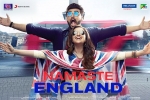 Namaste England movie, Namaste England posters, namaste england hindi movie, Aditya seal