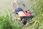 US mexico border, El Salvador, shocking photo of drowned father and daughter highlights perils facing by many migrants, Us mexico border