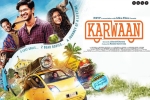 Karwaan cast and crew, story, karwaan hindi movie, Cheetah